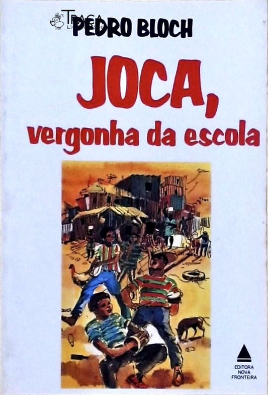 Joca, Vergonha da Escola