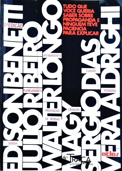 Tudo Que Você Queria Saber Sobre Propaganda e Ninguém Teve Paciência para Explicar