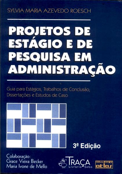 Projetos de Estágio e de Pesquisa em Administração