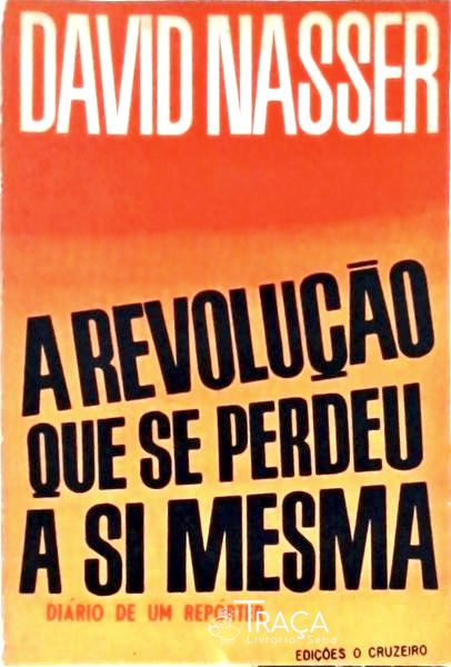A Revolução Que Se Perdeu A Si Mesma