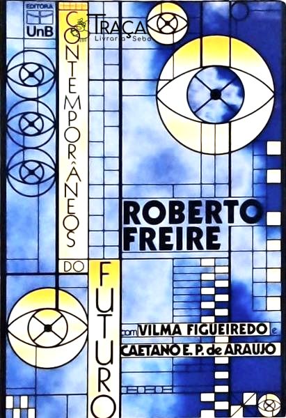 Contemporâneos Do Futuro Roberto Freire