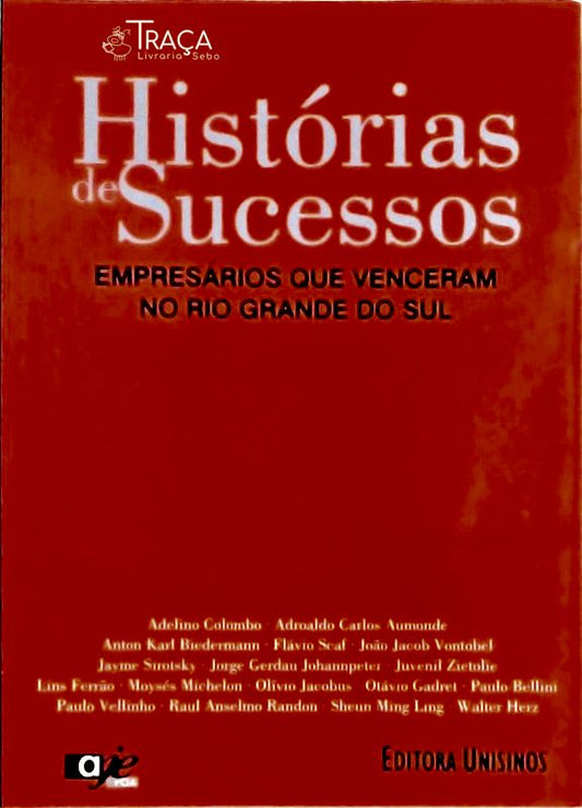 Histórias de Sucessos - Empresários Que Venceram No Rio Grande do Sul