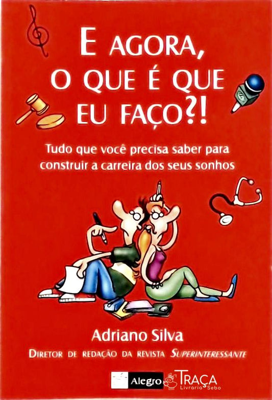E Agora, o Que É Que Eu Faço!?