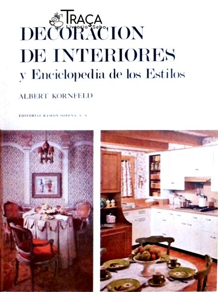 Decoracion de Interiores Y Enciclopedia de Los Estilos