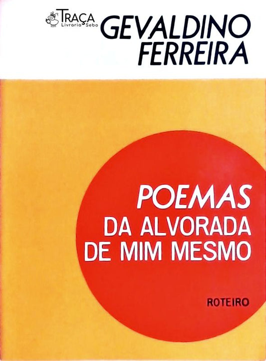 Poemas da Alvorada de Mim Mesmo
