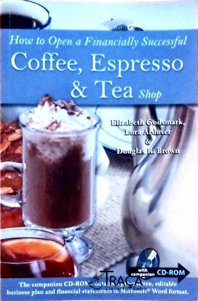 How To Open a Financially Successful Coffee, Espresso e Tea Shop - Não Inlcui Cd/dvd