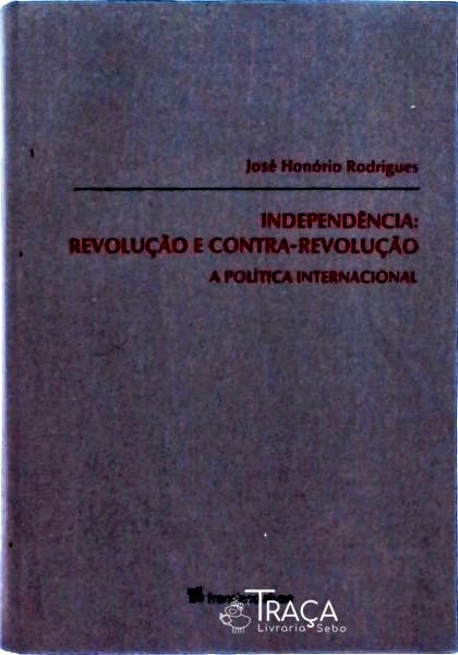 Independência - Revolução E Contra-Revolução