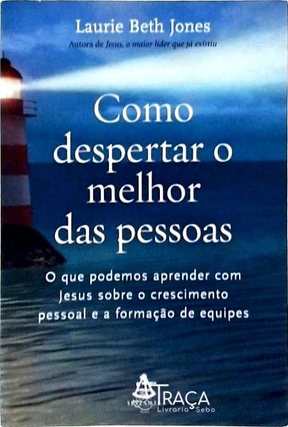 Como Despertar o Melhor das Pessoas