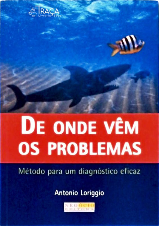 De Onde Vem os Problemas?