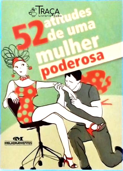 52 Atitudes de Uma Mulher Poderosa
