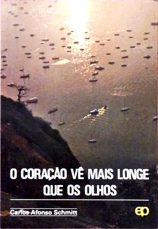 O Coração Vê Mais Longe Que os Olhos