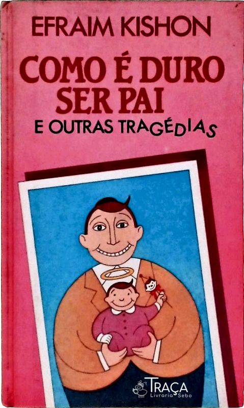 Como É Duro Ser Pai