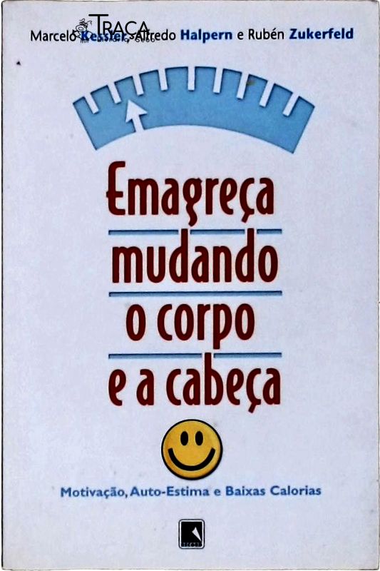 Emagreça Mudando o Corpo e a Cabeça