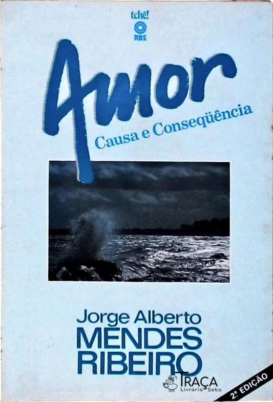 Amor, Causa e Consequência