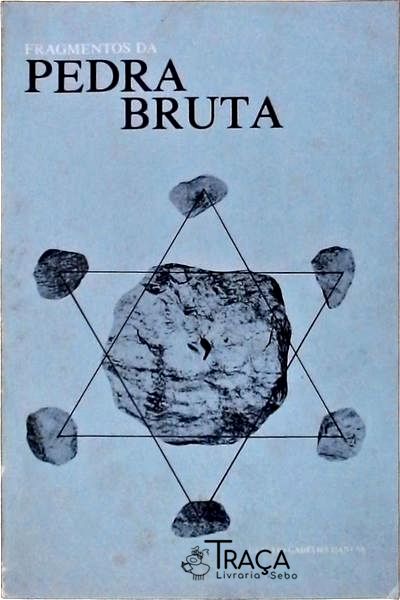 Fragmentos da Pedra Bruta