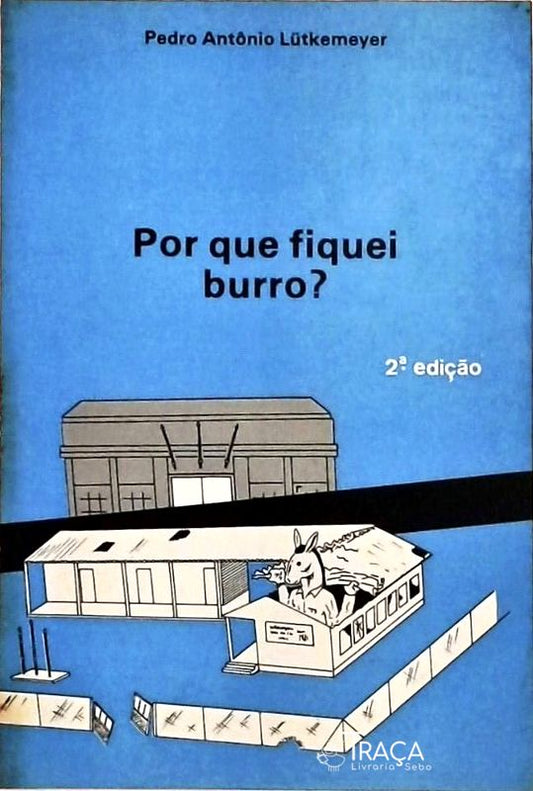 Por Que Fiquei Burro?