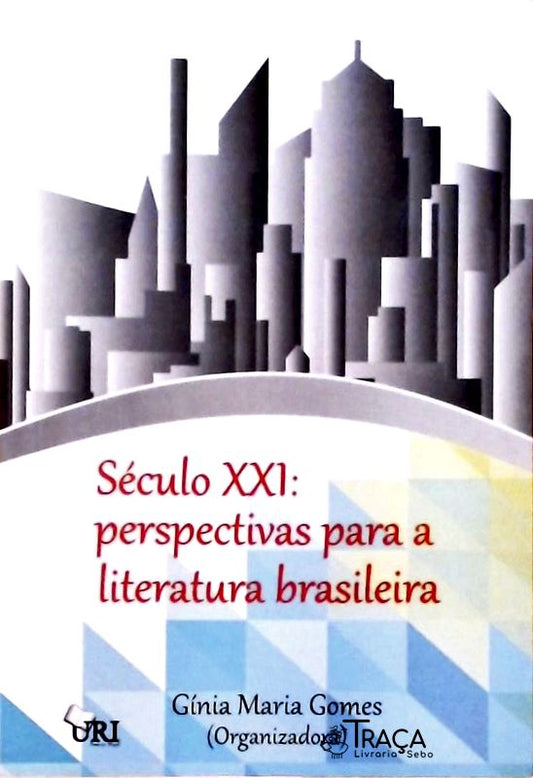 Século Xxi - Perspectivas para a Literatura Brasileira