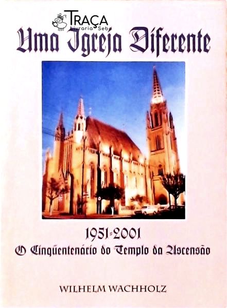 Uma Igreja Diferente 1951-2001