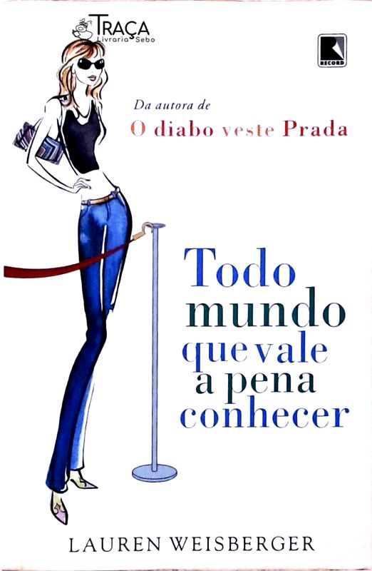 Todo Mundo Que Vale a Pena Conhecer