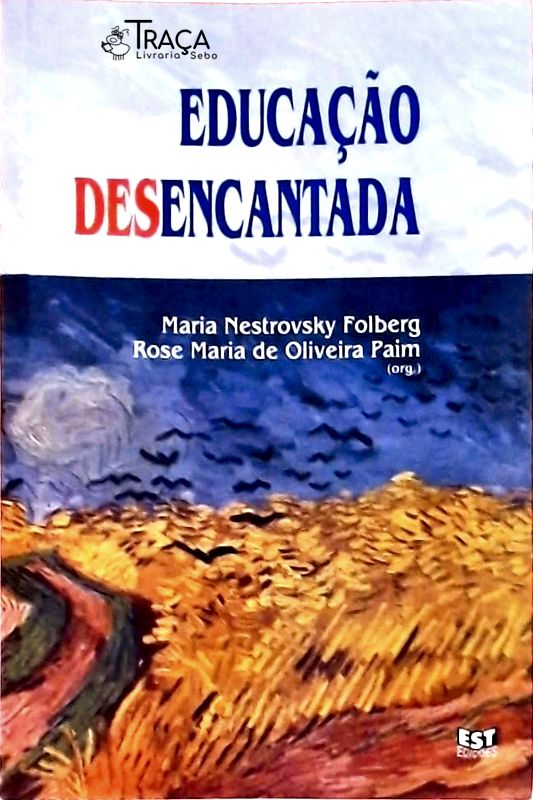 Educação Desencantada