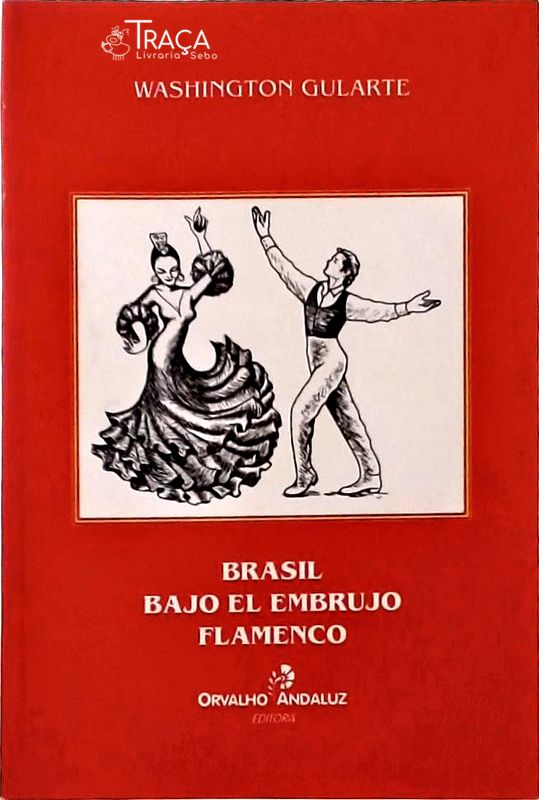 Brasil Bajo El Embrujo Flamenco