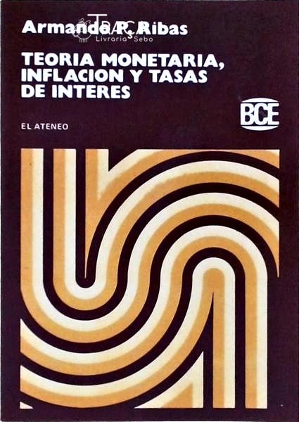 Teoria Monetaria, Inflacion Y Tasas de Interes