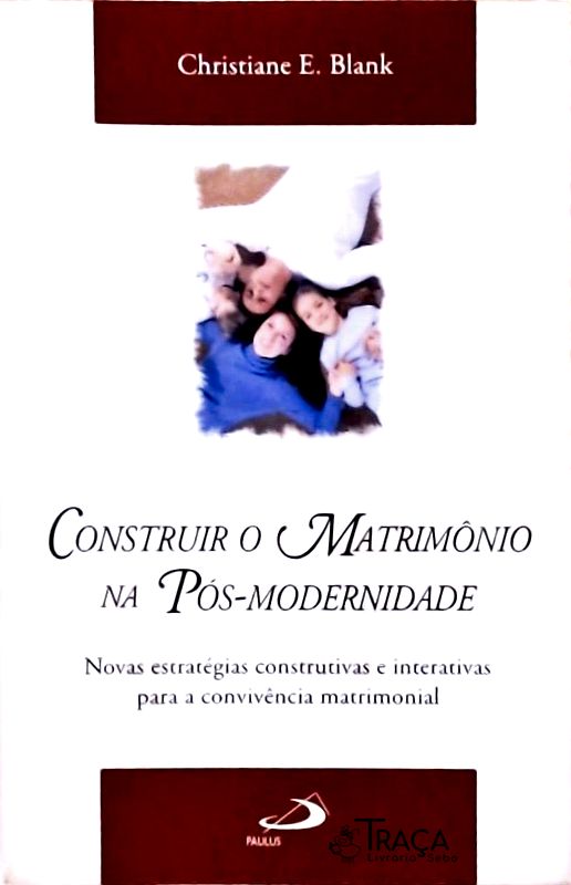 Construir o Matrimônio Na Pós-modernidade