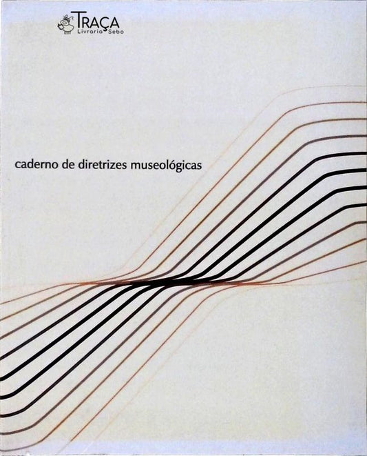 Caderno de Diretrizes Museológicas