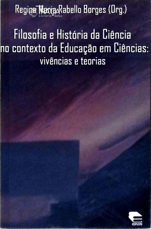 Filosofia e História da Ciência No Contexto da Educação em Ciências