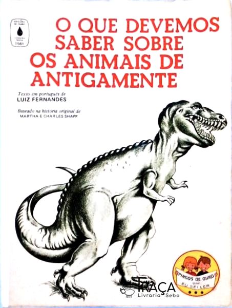 O Que Devemos Saber Sobre os Animais de Antigamente