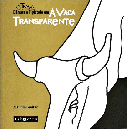 Dânuta e Tipístolo em a Vaca Transparente
