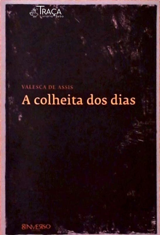 A Colheita dos Dias