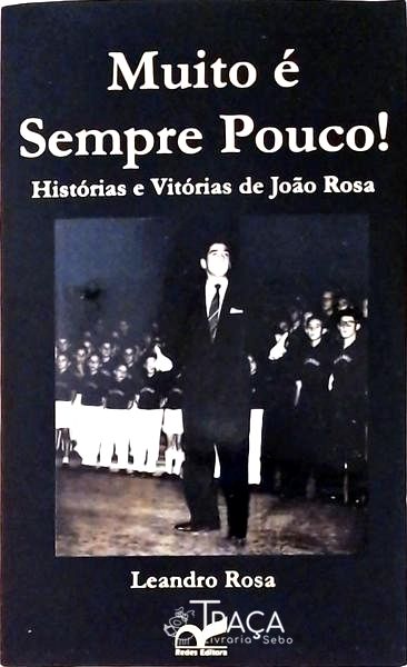 Muito É Sempre Pouco!