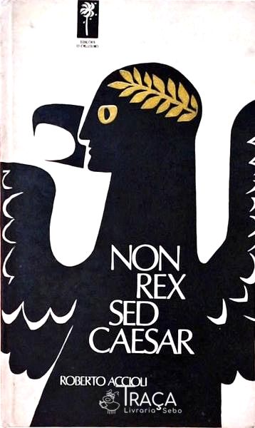 Non Rex Sed Caesar