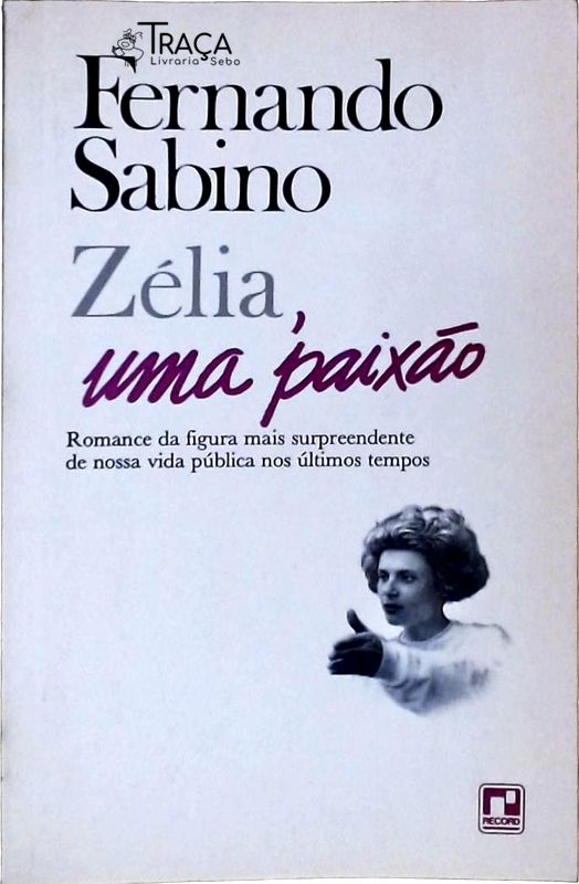 Zélia, Uma Paixão