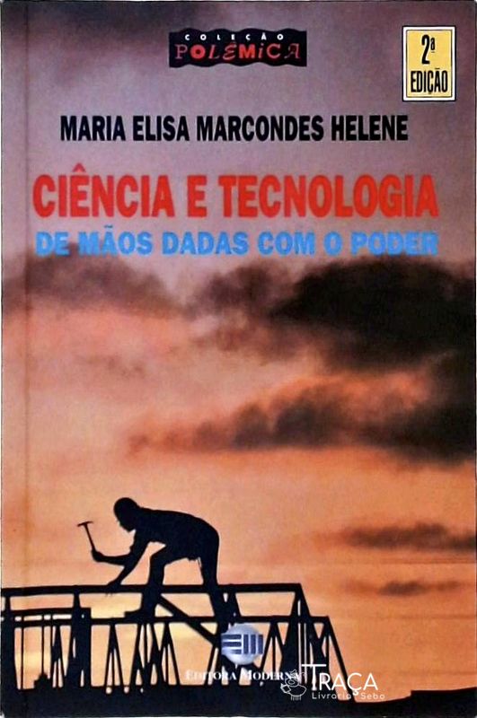 Ciência e Tecnologia de Mãos Dadas com o Poder