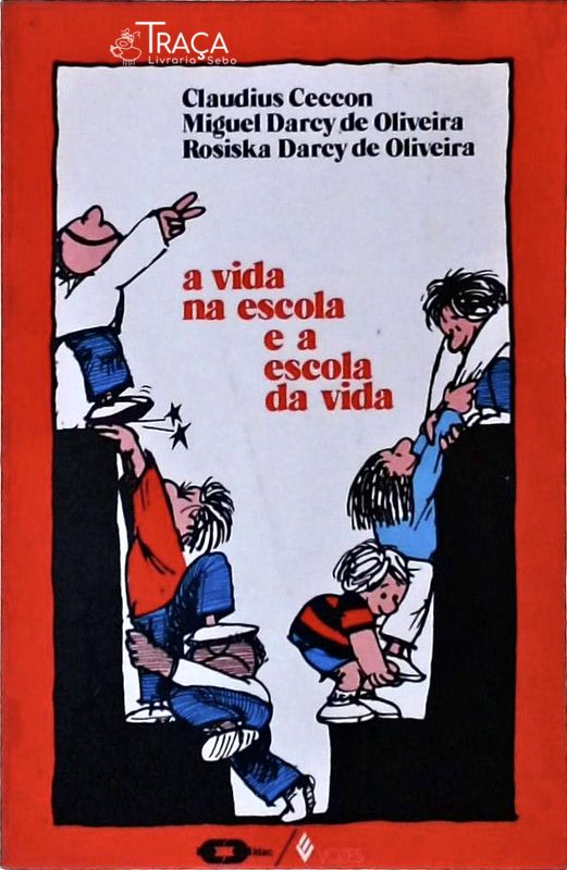 A Vida Na Escola e a Escola da Vida