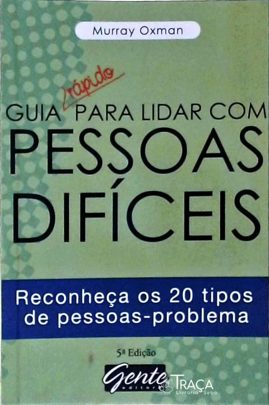 Guia Rápido para Lidar com Pessoas Difíceis