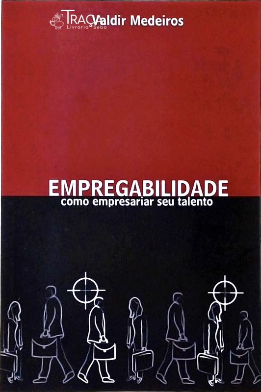 Empregabilidade - Como Empresariar Seu Talento