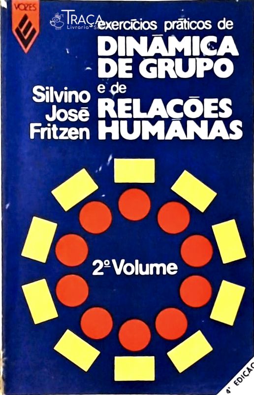 Exercícios Práticos De Dinâmica De Grupo E De Relações Humanas Vol 2