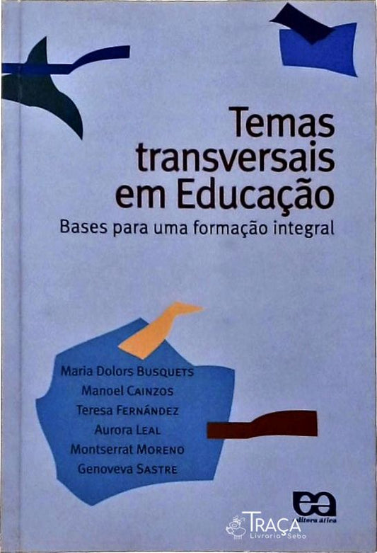 Temas Transversais em Educação - Bases para Uma Formação Integral