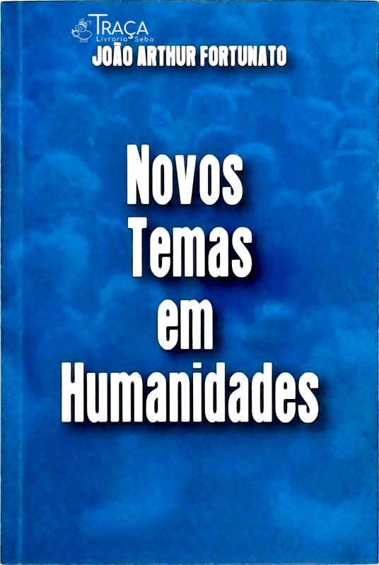 Novos Temas Em Humanidades