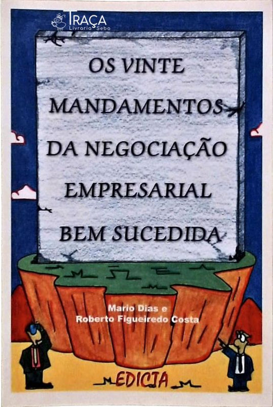 Os Vinte Mandamentos da Negociação Empresarial Bem Sucedida