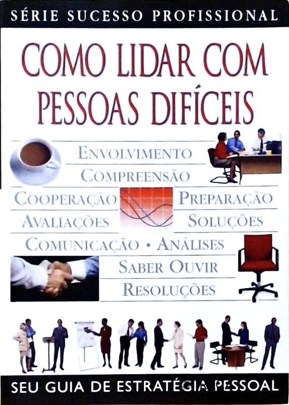 Como Lidar com Pessoas Difíceis