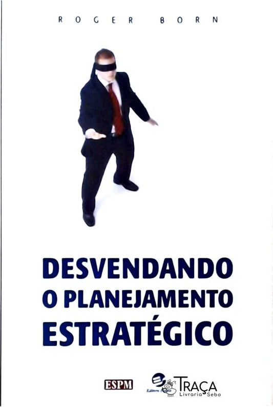 Desvendando o Planejamento Estratégico