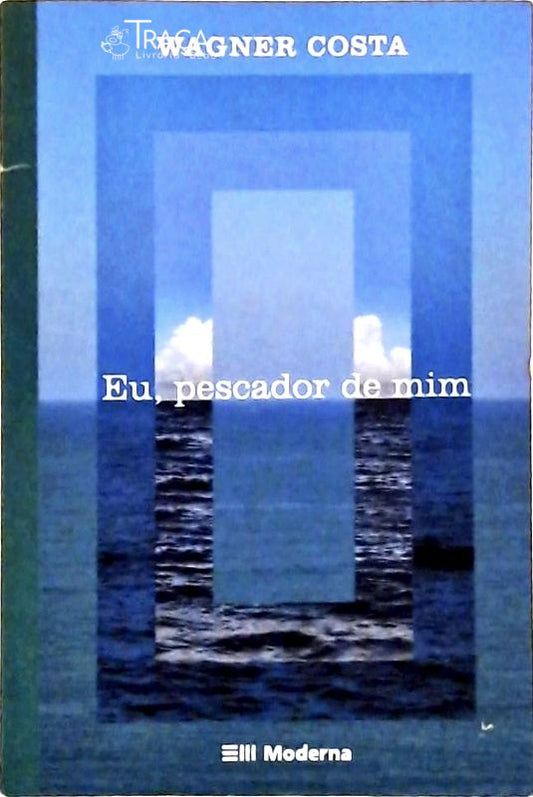 Eu, Pescador de Mim