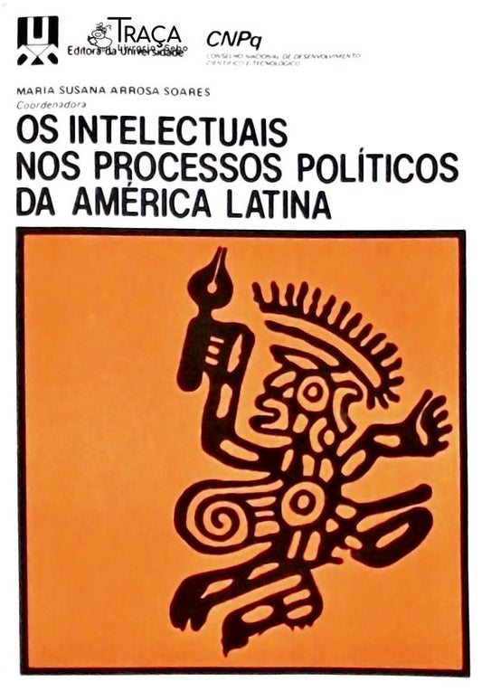 Os Intelectuais Nos Processos Políticos da América Latina