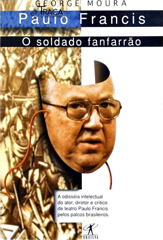Paulo Francis, o Soldado Fanfarrão