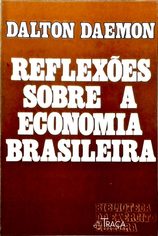 Reflexões Sobre a Economia Brasileira