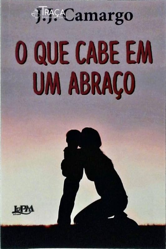 O Que Cabe em Um Abraço